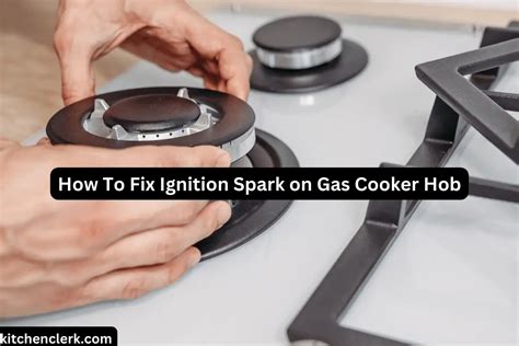 hob ignition sticking
